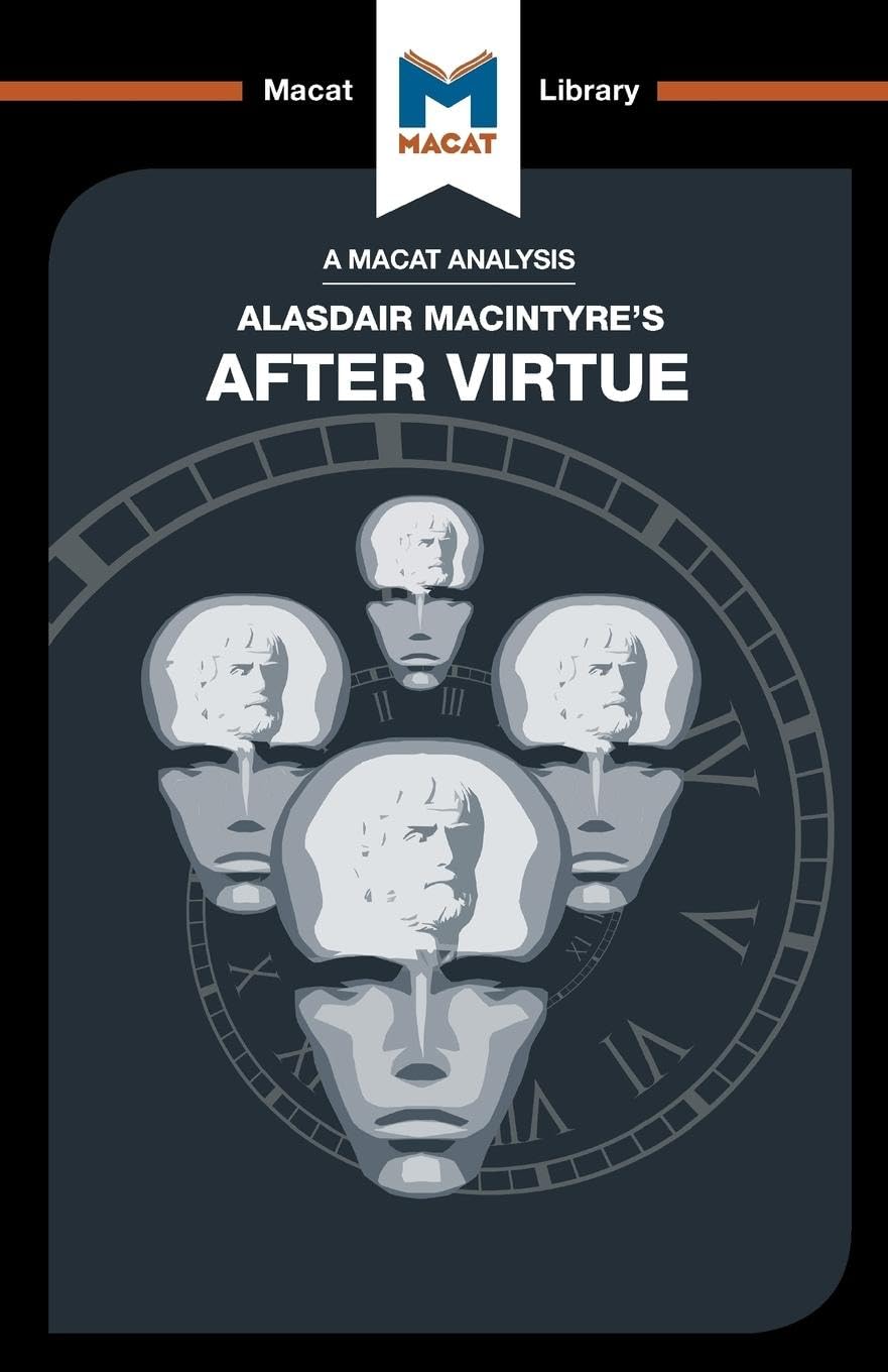 AN ANALYSIS OF ALASDAIR MACINTYRE'S: AFTER VIRTURE