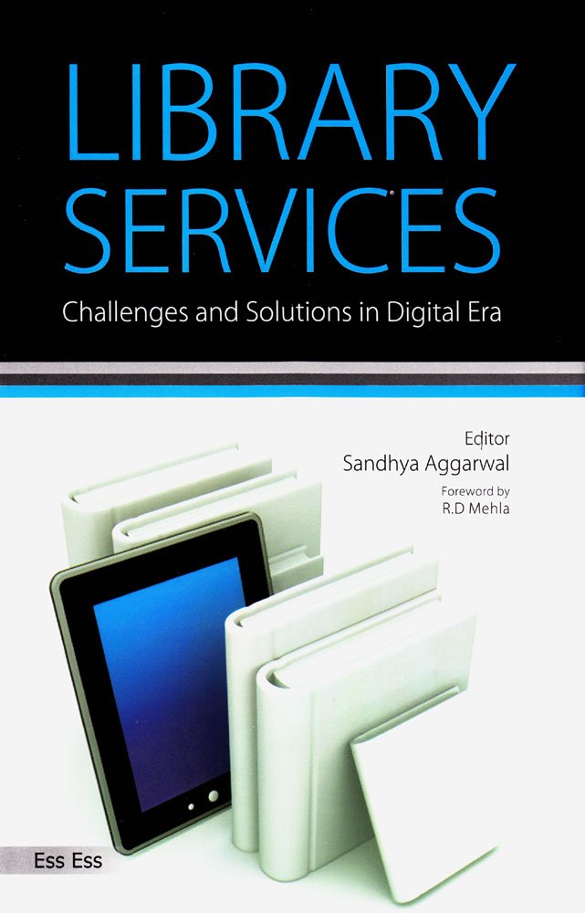 Library Services: Challenges and Solutions in Digital Era
