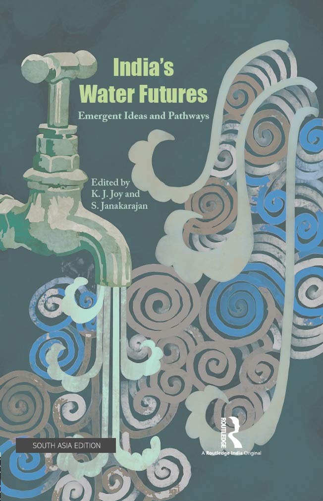 INDIA'S WATER FUTURES: EMERGENT IDEAS AND PATHWAYS
