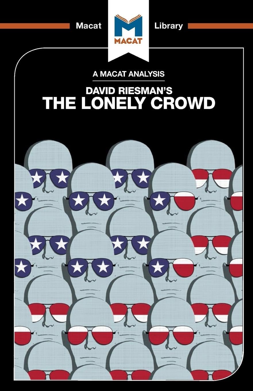 AN ANALYSIS OF DAVID RIESMAN'S THE LONELY CROWD: A STUDY OF THE CHANGING AMERICAN CHARACTER