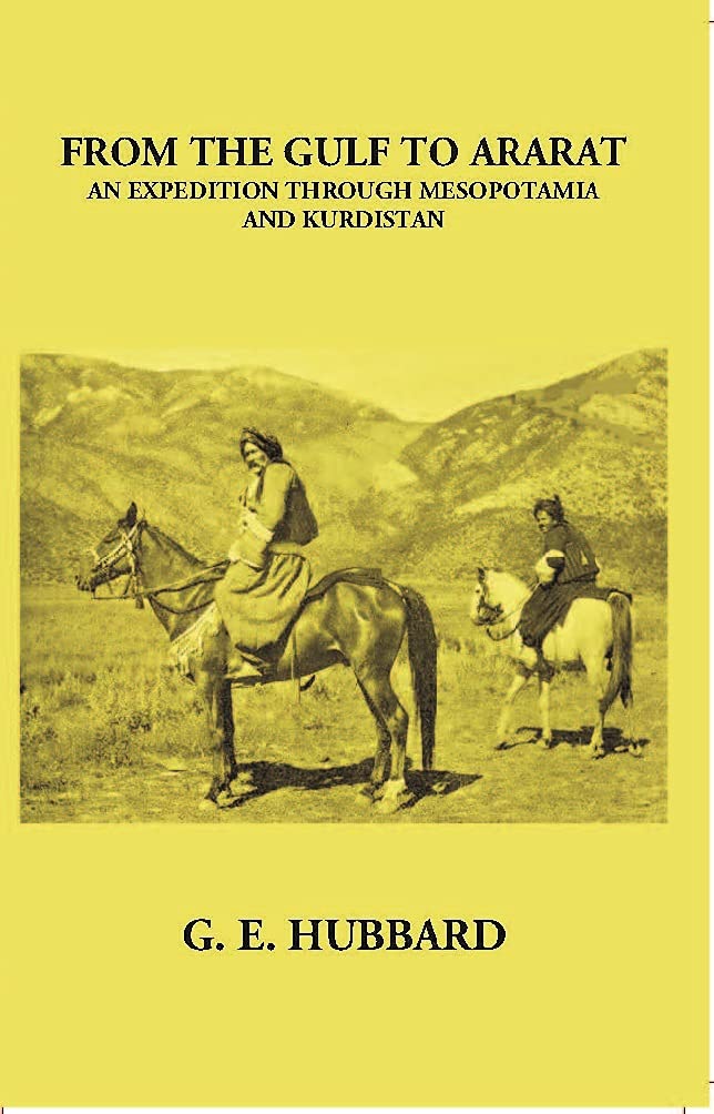 From The Gulf To Ararat An Expedition Through Mesopotamia And Kurdistan - PB
