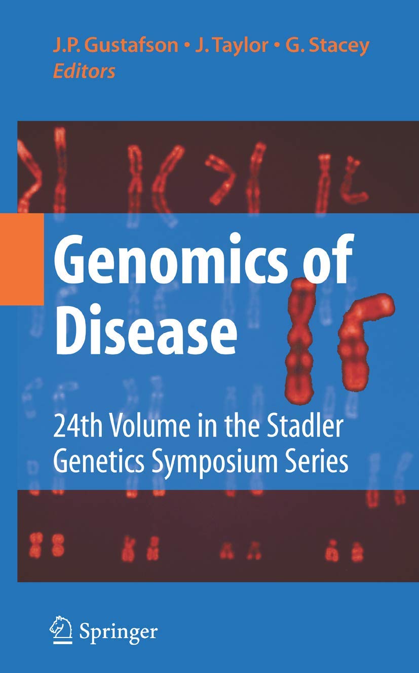 GENOMICS OF DISEASE (24TH VOLUME IN THE STADLER GENETICS SYMPOSIA SERIES)