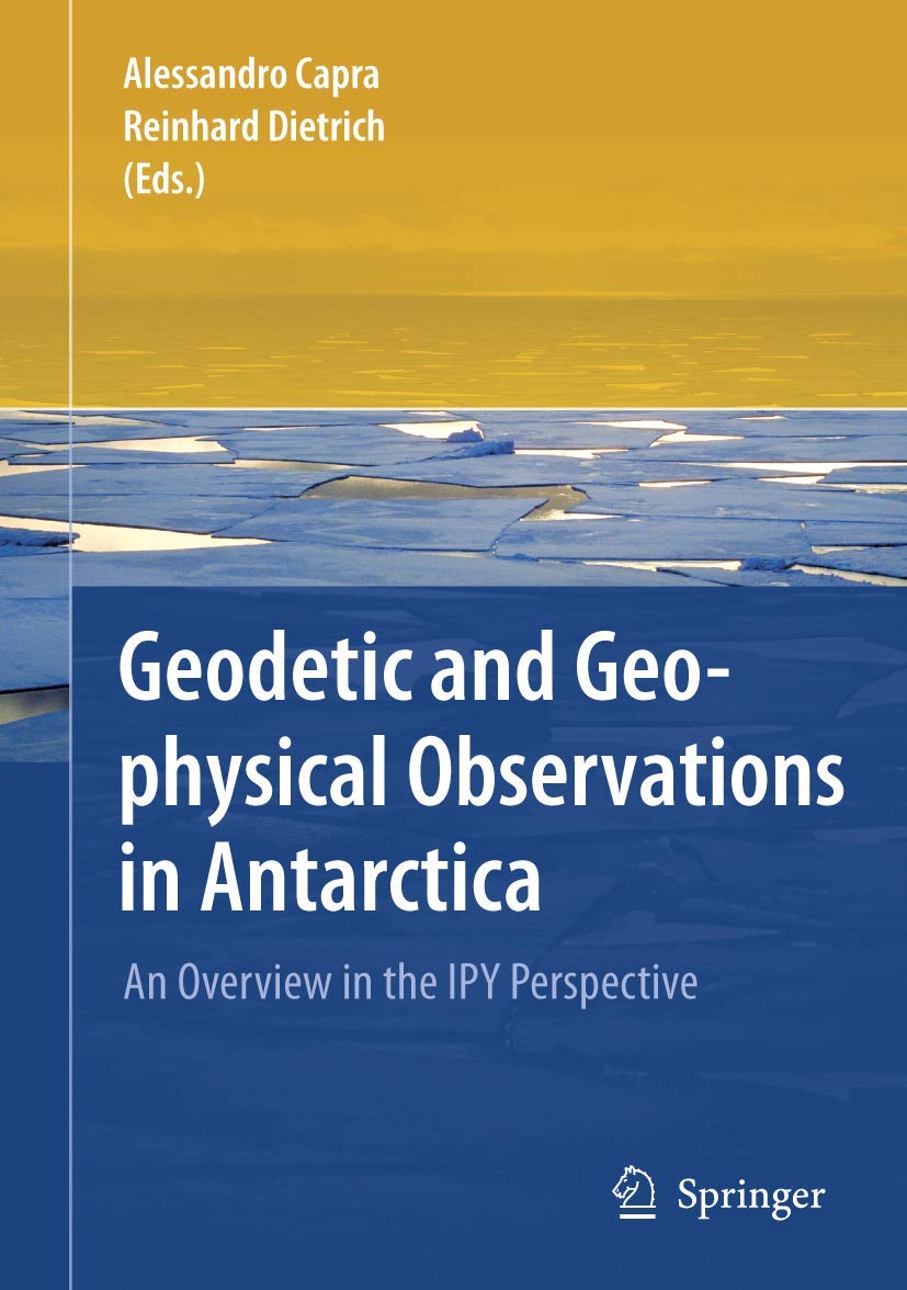 GEODETIC AND GEOPHYSICAL OBSERVATIONS IN ANTARCTICA: AN OVERVIEW IN THE IPY PERSPECTIVE