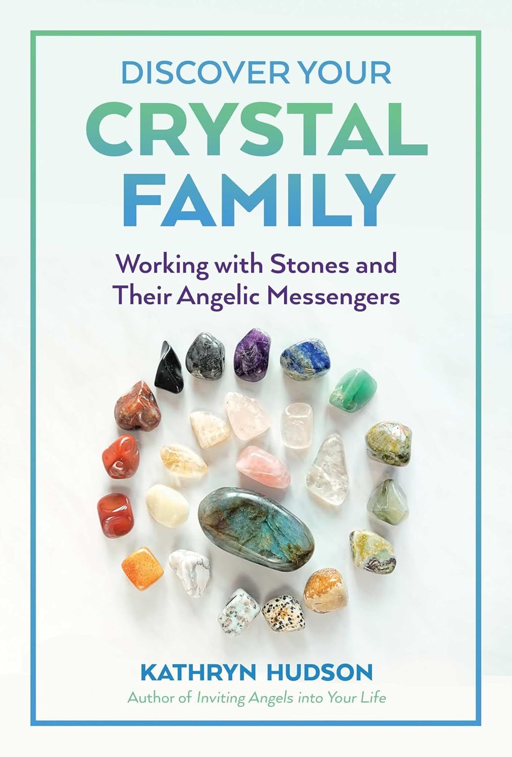 DISCOVER YOUR CRYSTAL FAMILY, KATHRYN HUDSON