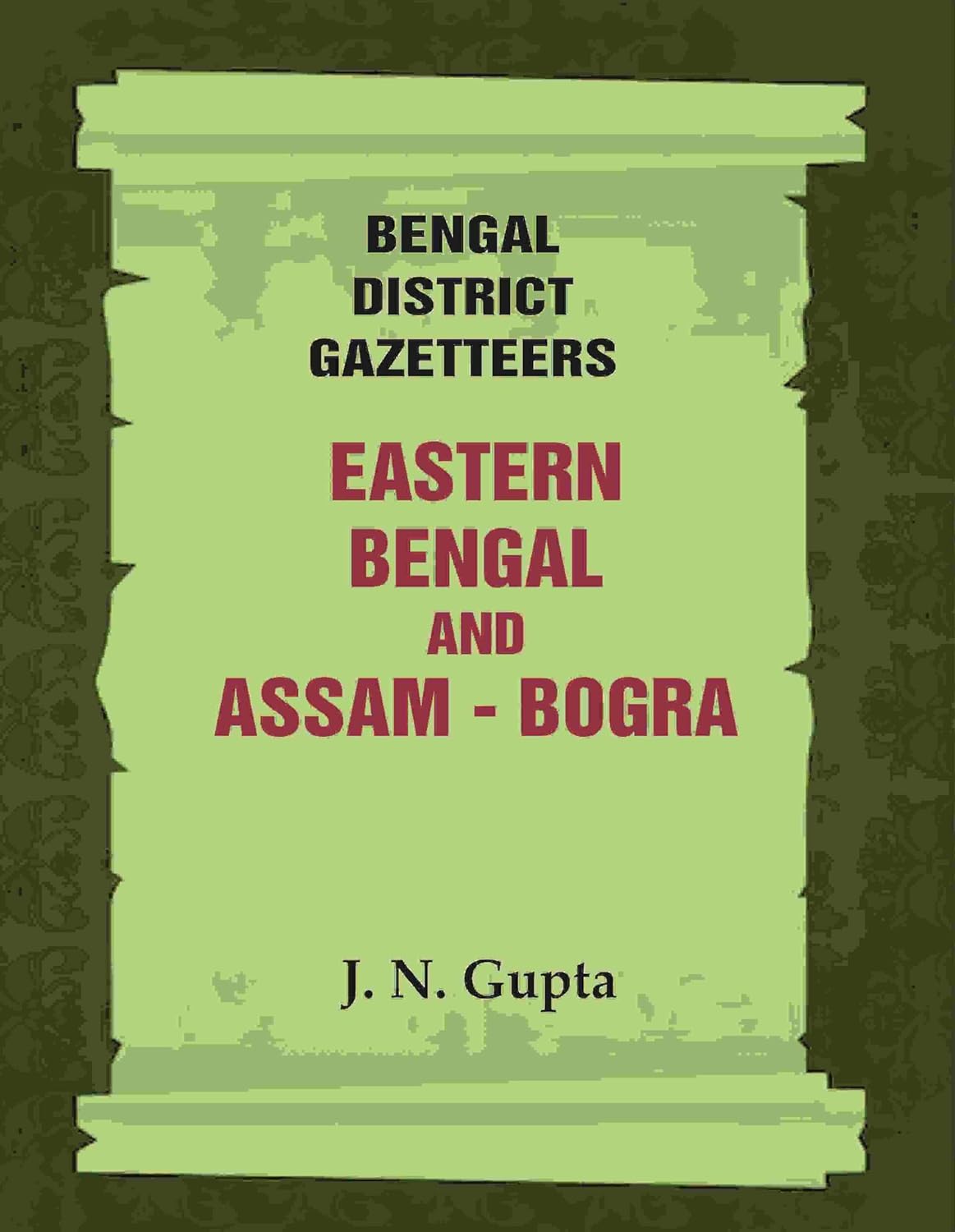 Bengal District Gazetteers: Eastern Bengal and Assam - Bogra 7TH - PAPERBACK