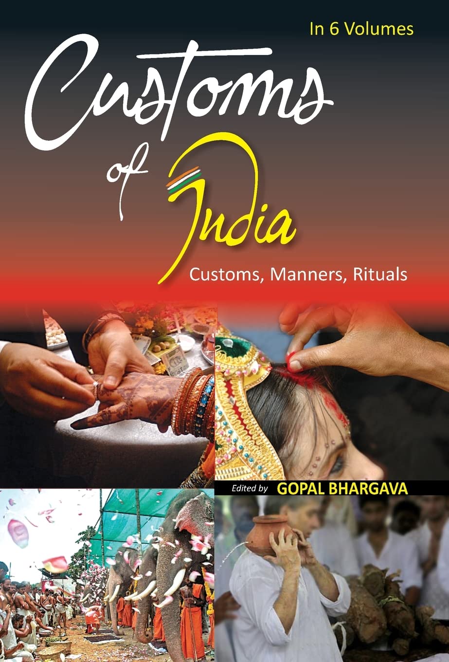 Customs of India: (Northern: Chandigarh, Delhi, Haryana, Himachal Pradesh, Jammu & Kashmir, Punjab and Rajasthan) VOL. 4 - Hardcover