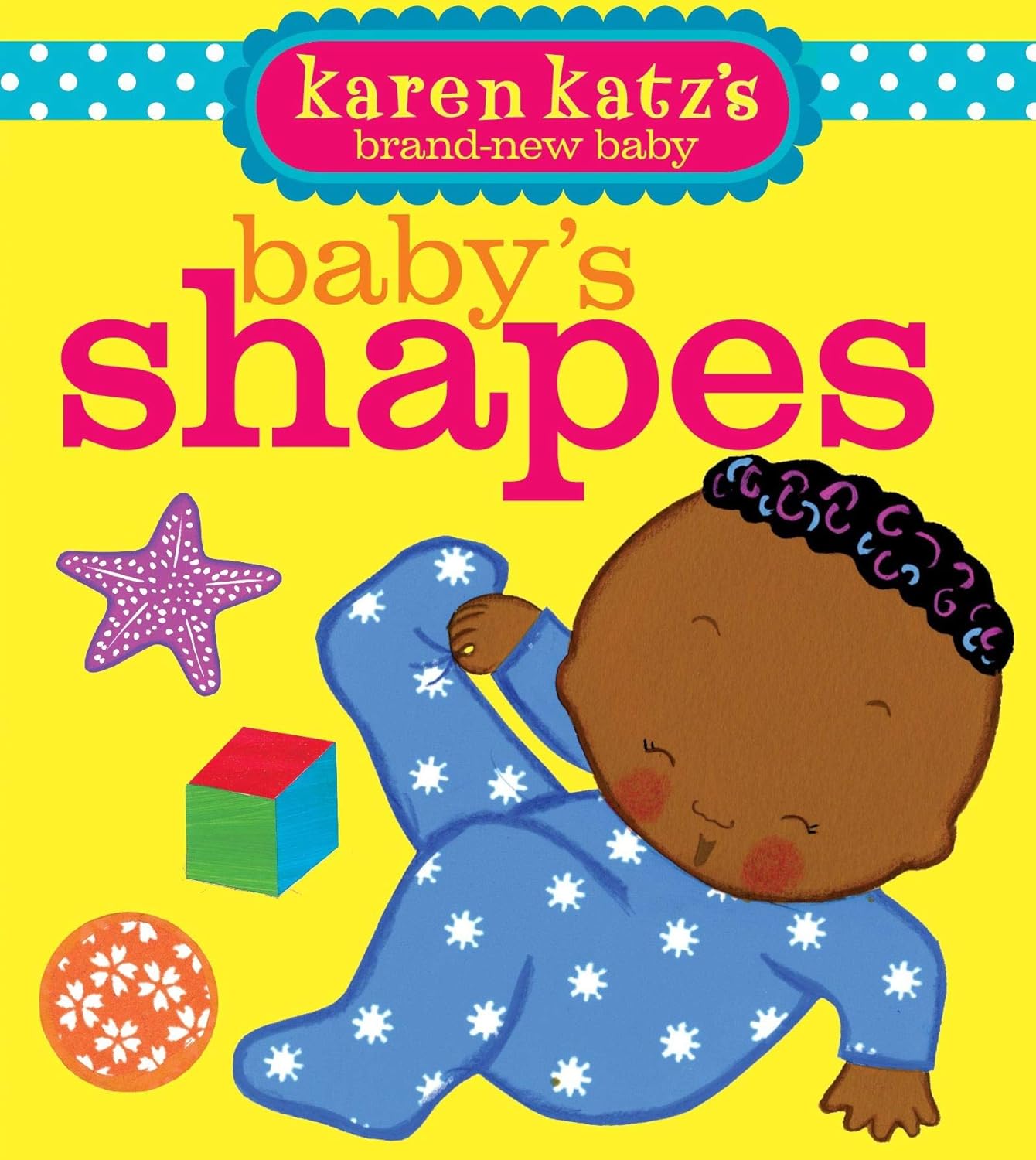 BABY'S SHAPES, KAREN KATZ