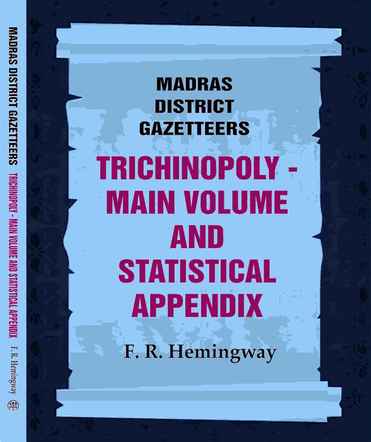 Madras District Gazetteers: Trichinopoly: Main Volume and Statistical Appendix 22ND , 1ST & 2ND - HARDCOVER
