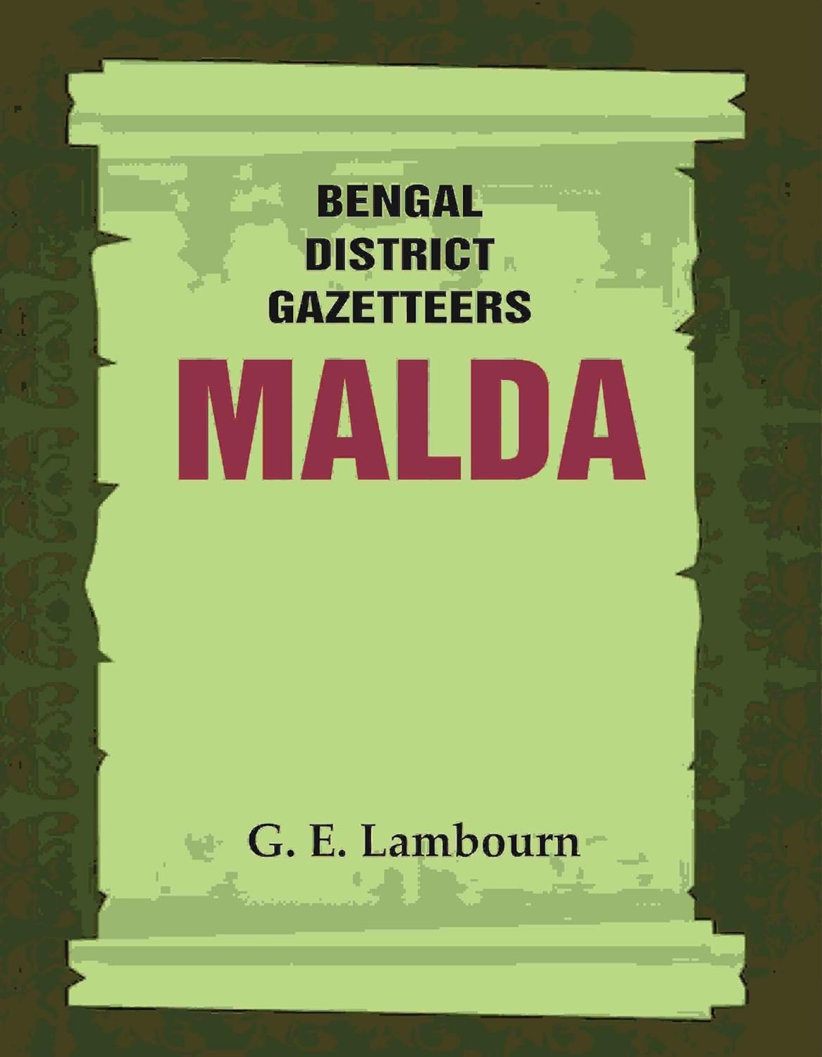 Bengal District Gazetteers: Malda 27TH - PAPERBACK