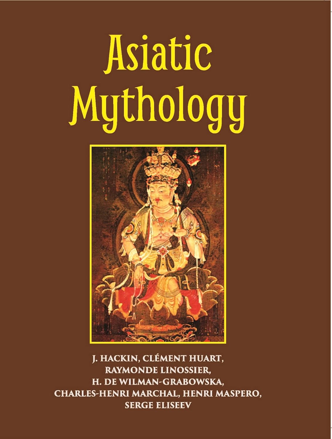 Asiatic Mythology A Detailed Description And Explanation Of The Mythologies Of All The Great Nations Of Asia - HB