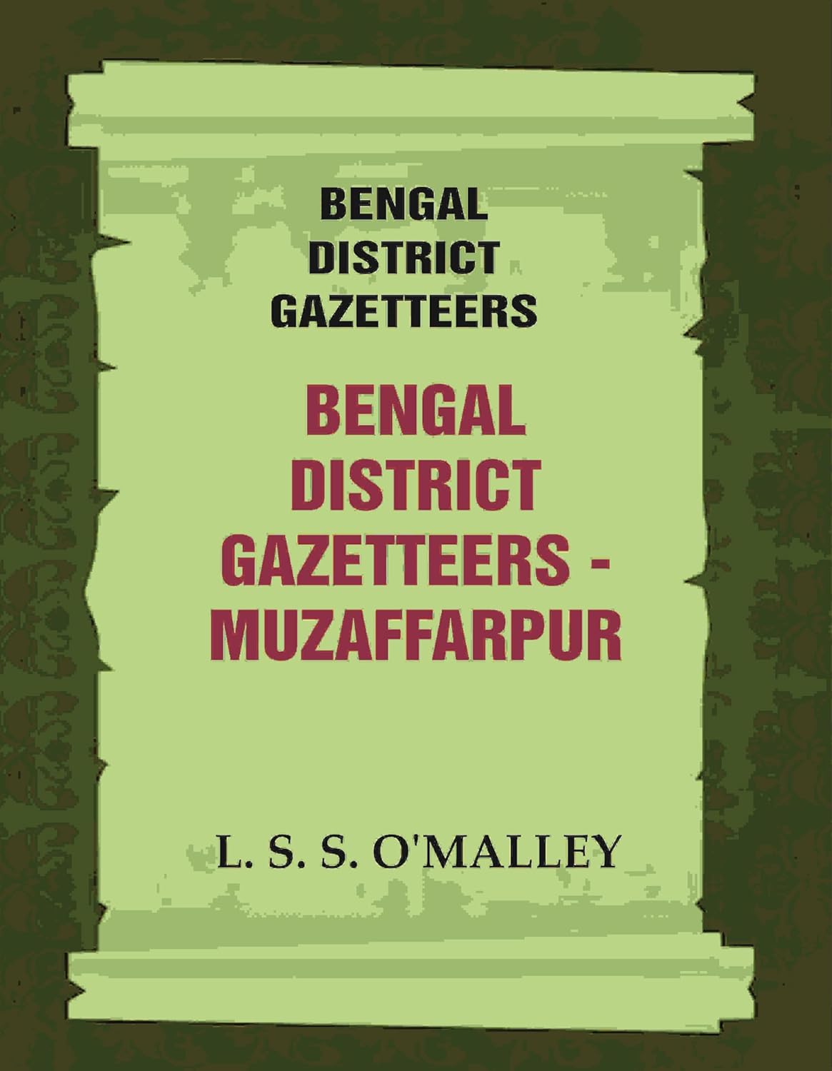 Bengal District Gazetteers: Bengal District Gazetteers - Muzaffarpur 32ND - PAPERBACK