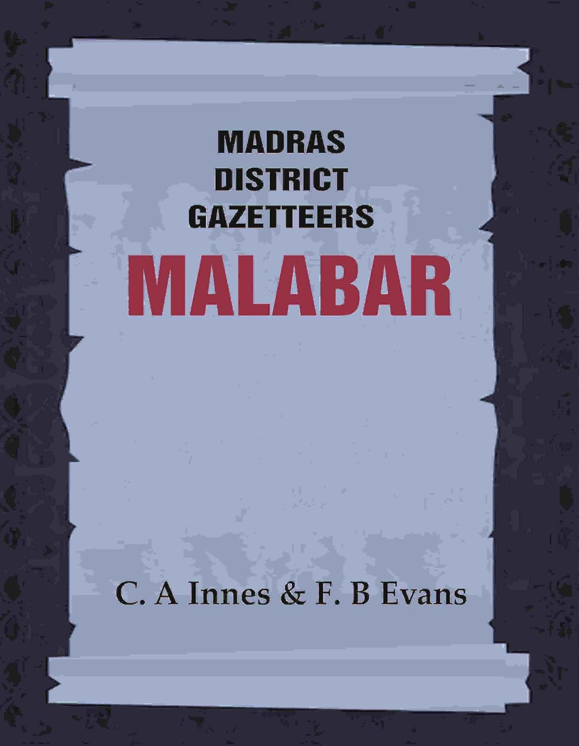 Madras District Gazetteers: Malabar 2ND - HARDCOVER