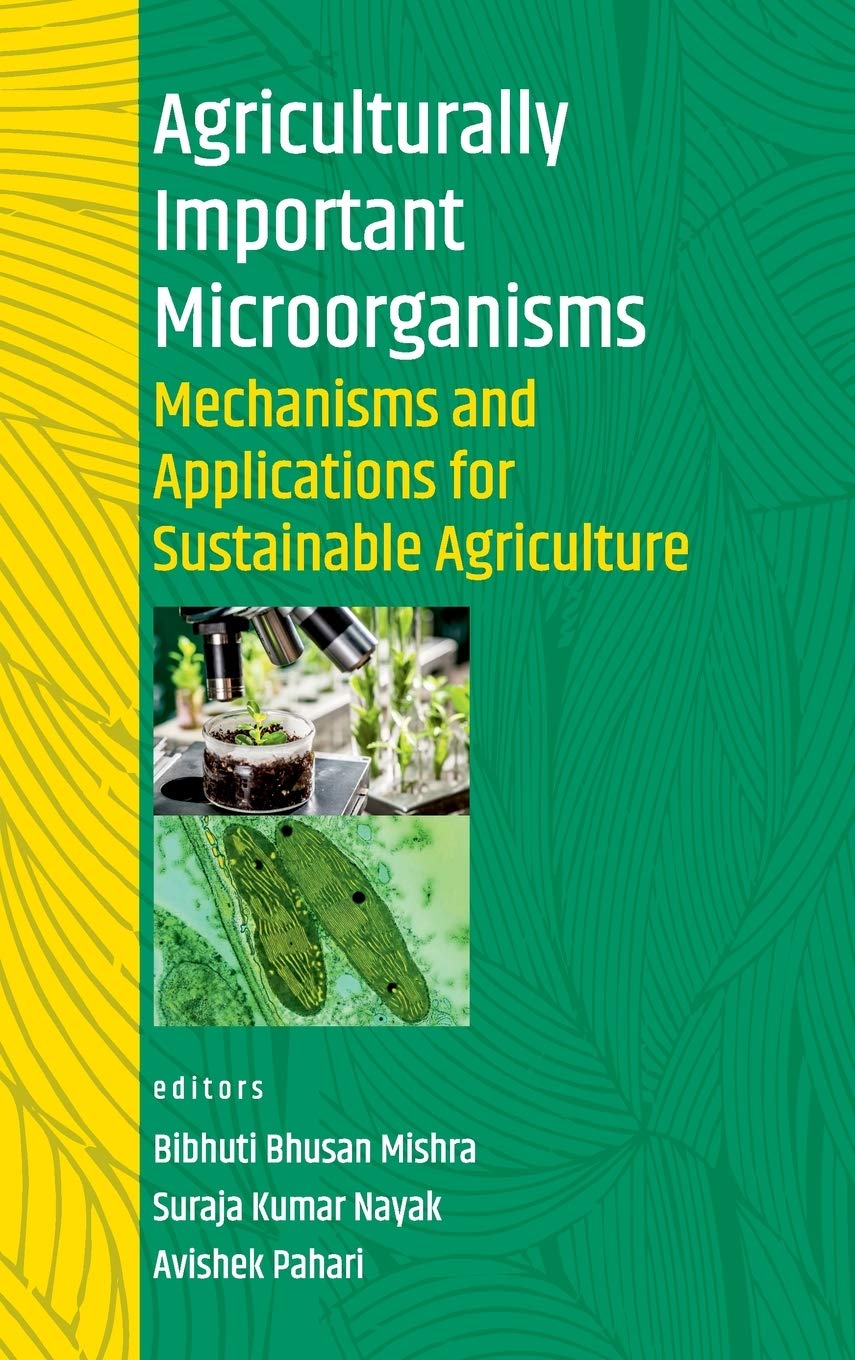 Agriculturally Important Microorganisms: Mechanisms and Applications for Sustainable Agriculture