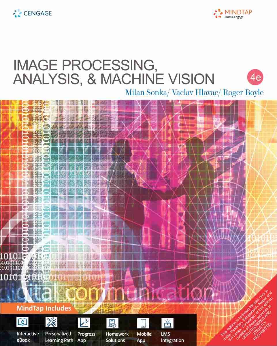 IMAGE PROCESSING, ANALYSIS AND MACHINE VISION WITH MINDTAP, 4TH EDITION