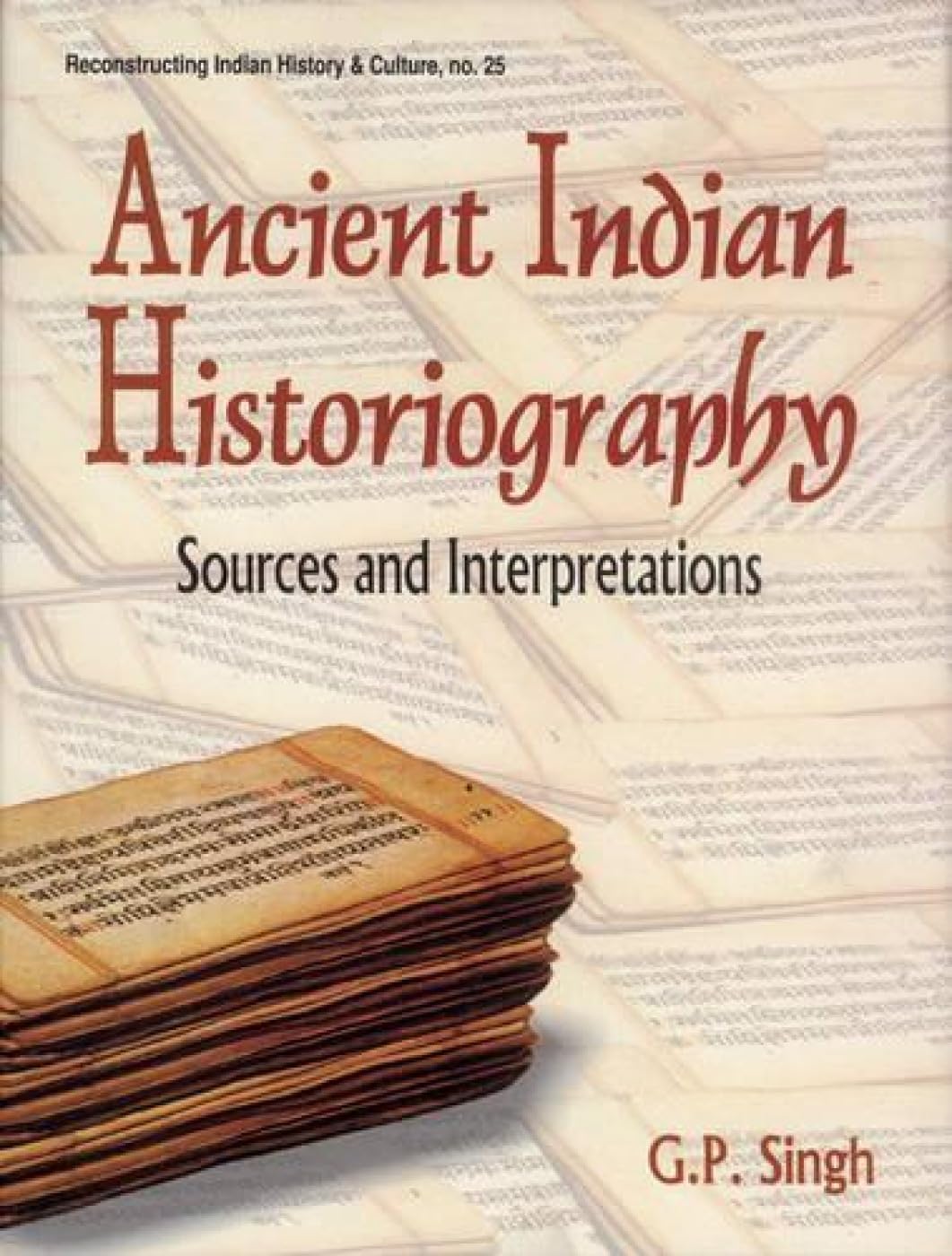 Ancient Indian Historiography -Hardcover