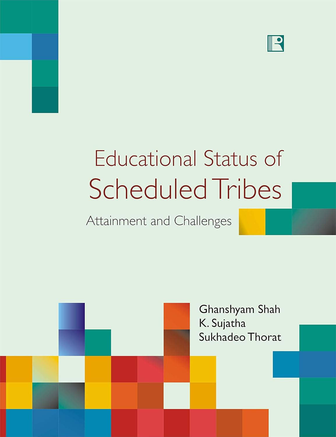 Educational Status of Scheduled Tribes: Attainment and Challenges -Hardcover