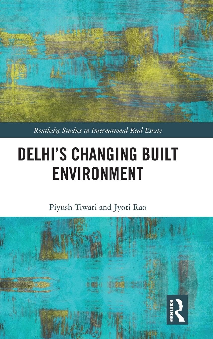 DELHI'S CHANGING BUILT ENVIRONMENT
