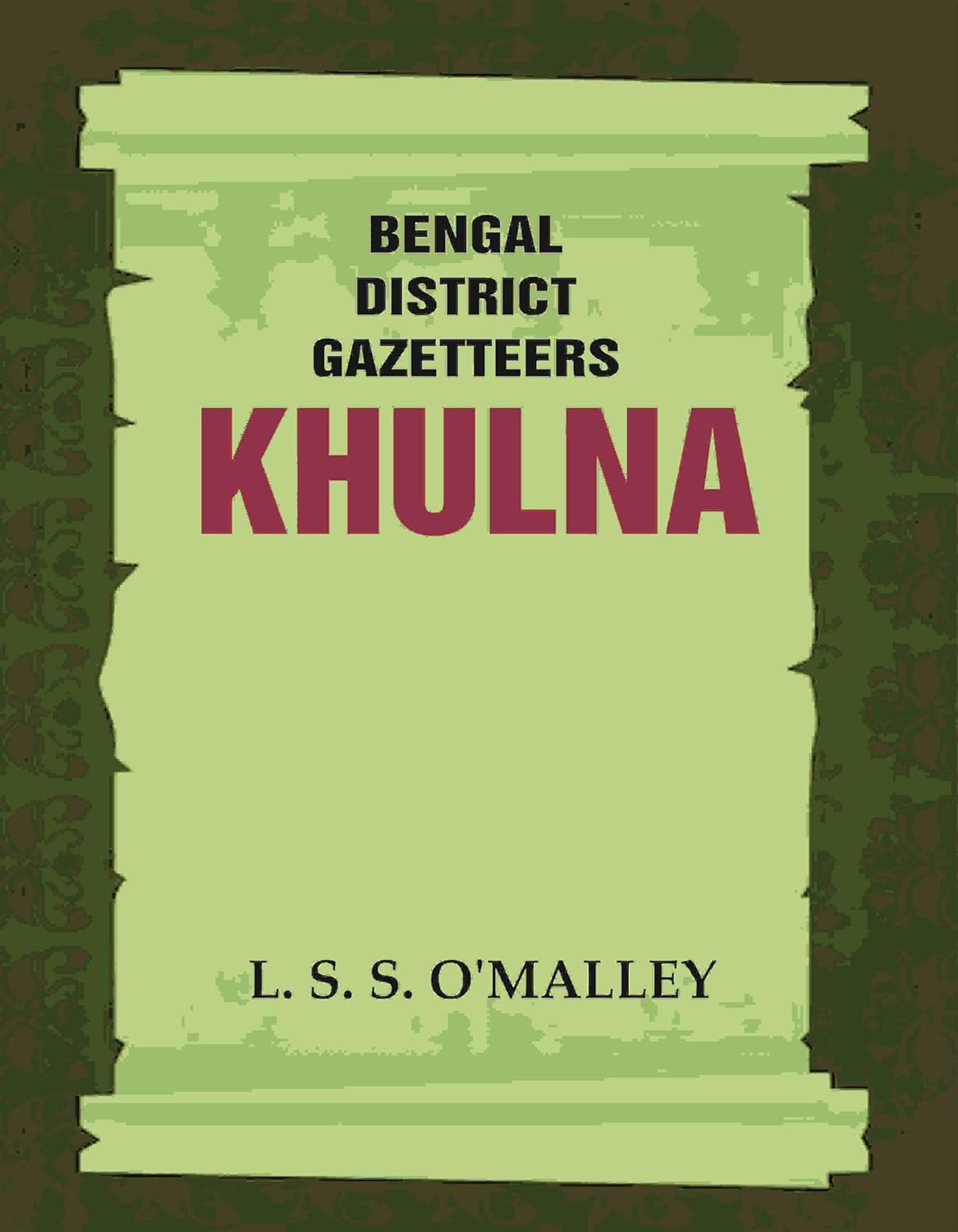 Bengal District Gazetteers: Khulna 26TH -HARDCOVER