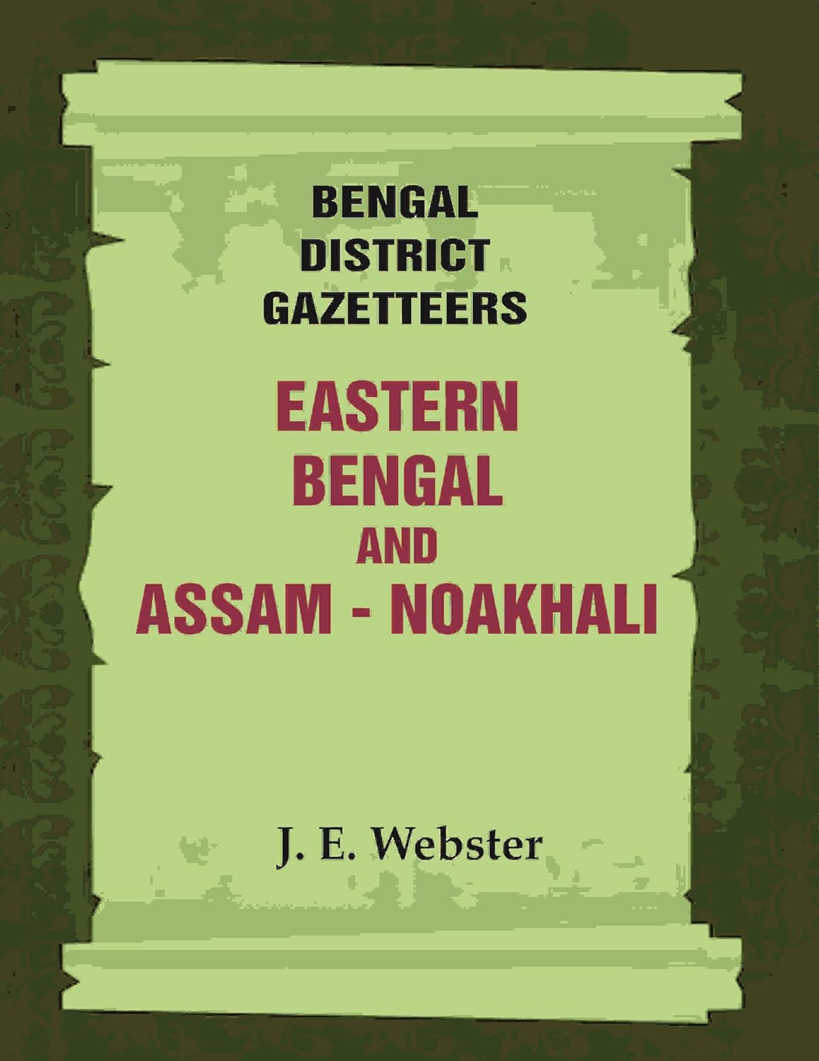 Bengal District Gazetteers: Eastern Bengal and Assam - Noakhali 35TH - HARDCOVER