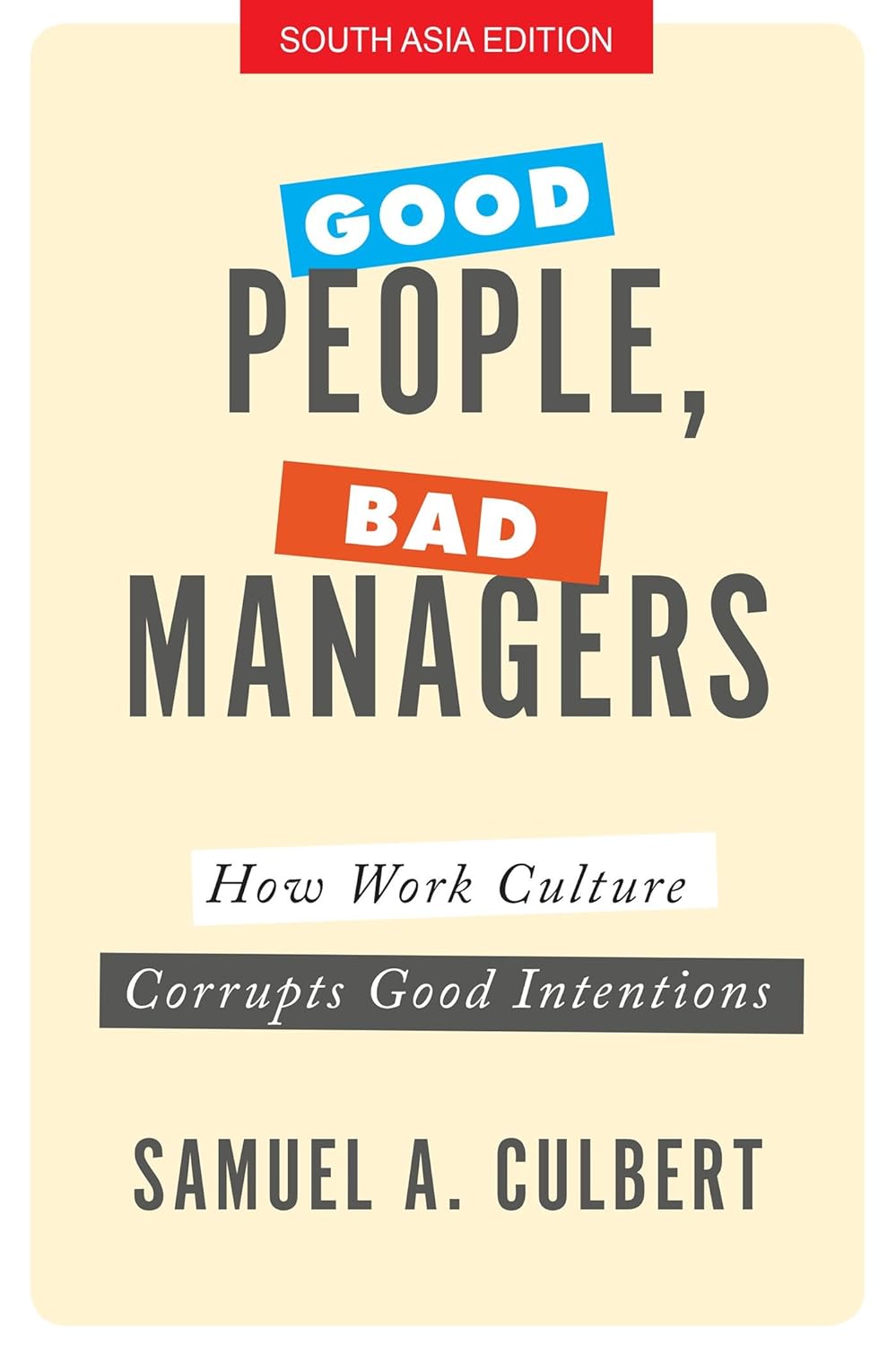 GOOD PEOPLE, BAD MANAGERS