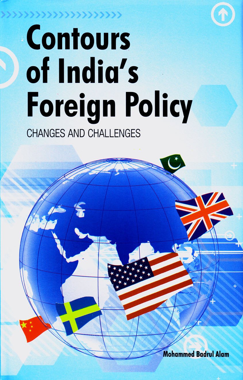 Contours of India’s Foreign Policy – Changes and Challenges
