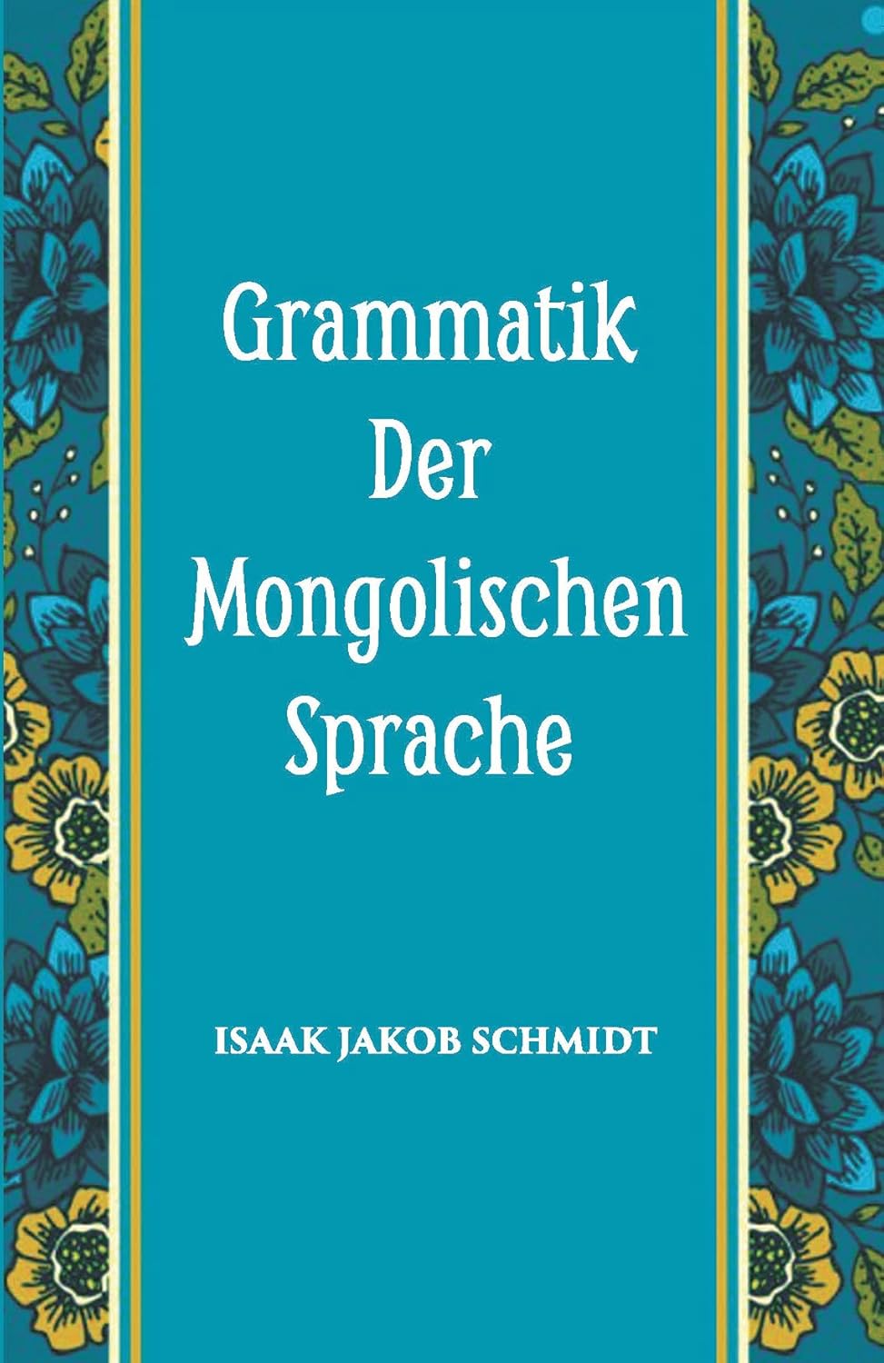 Grammatik Der Mongolischen Sprache - PAPERBACK