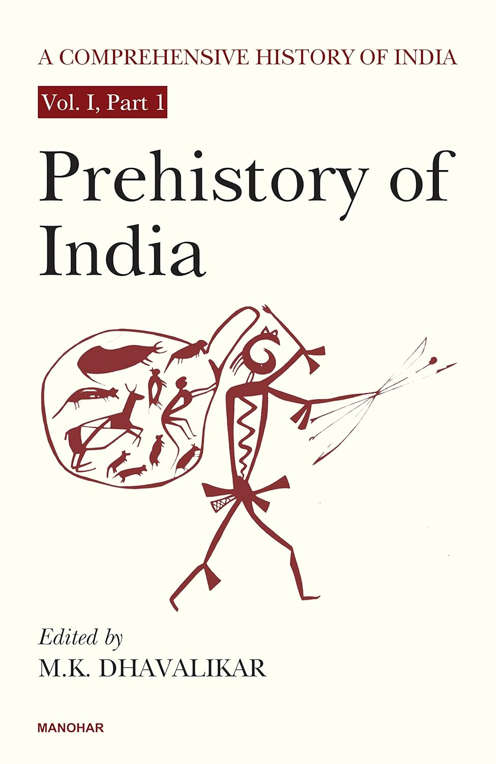 A COMPREHENSIVE HISTORY OF INDIA: PREHISTORY OF INDIA VOL. I, PART 1