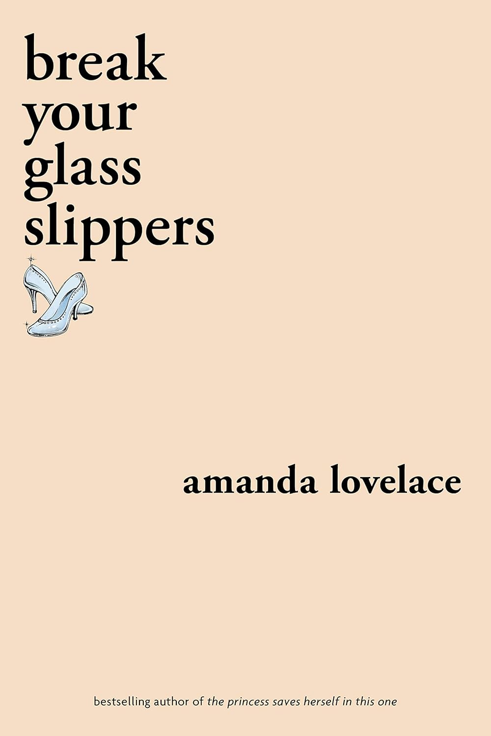 BREAK YOUR GLASS SLIPPERS, LOVELACE AMANDA