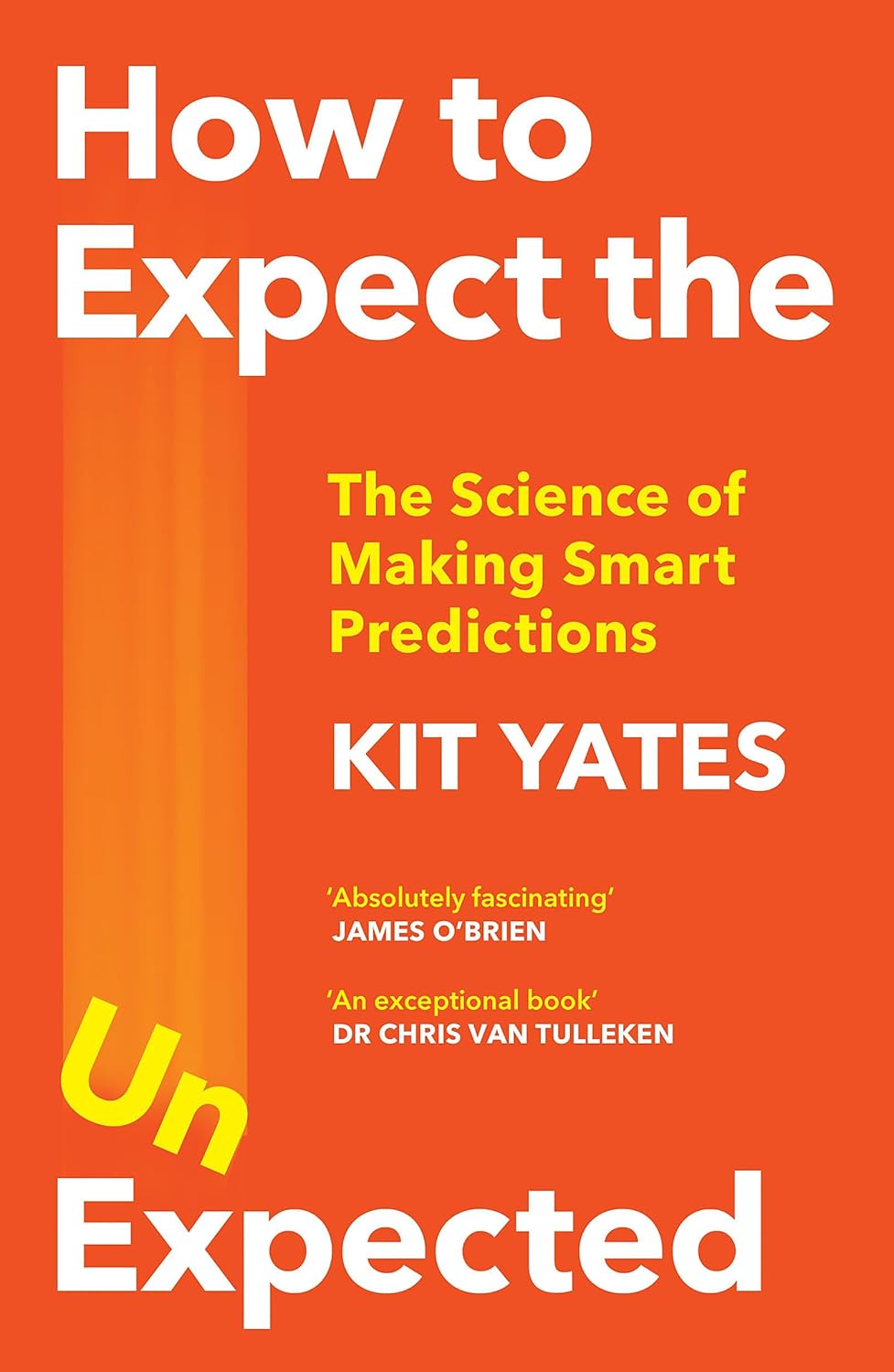 How to Expect the Unexpected (B PB): The Science of Making Smart Predictions