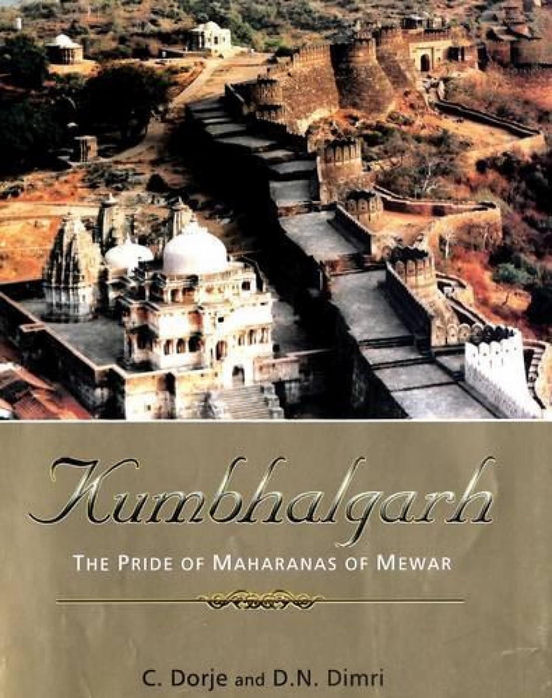 KUMBHALGARH: The Pride of Maharanas of Mewar - Hardcover