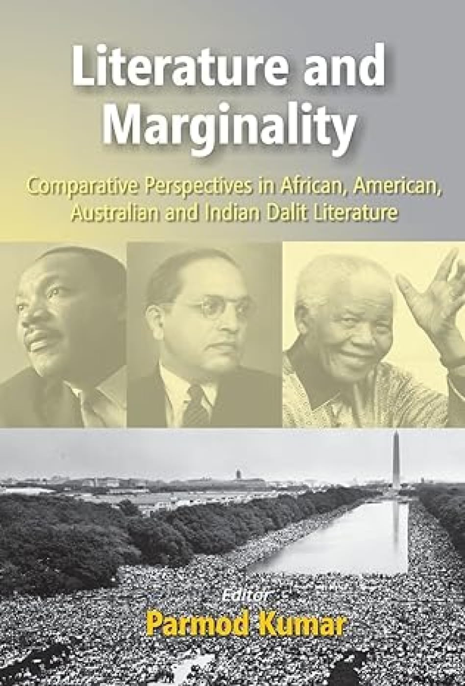 Literature and Marginality: Comparative Perspectives in African American Australian and Indian Dalit Literature
