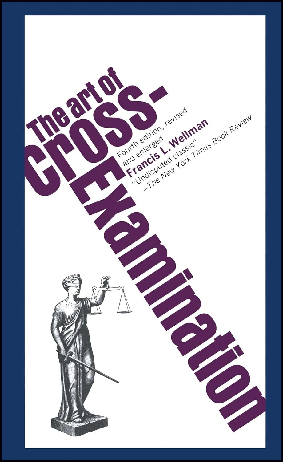 ART OF CROSS EXAMINATION, FRANCIS L. WELLMAN