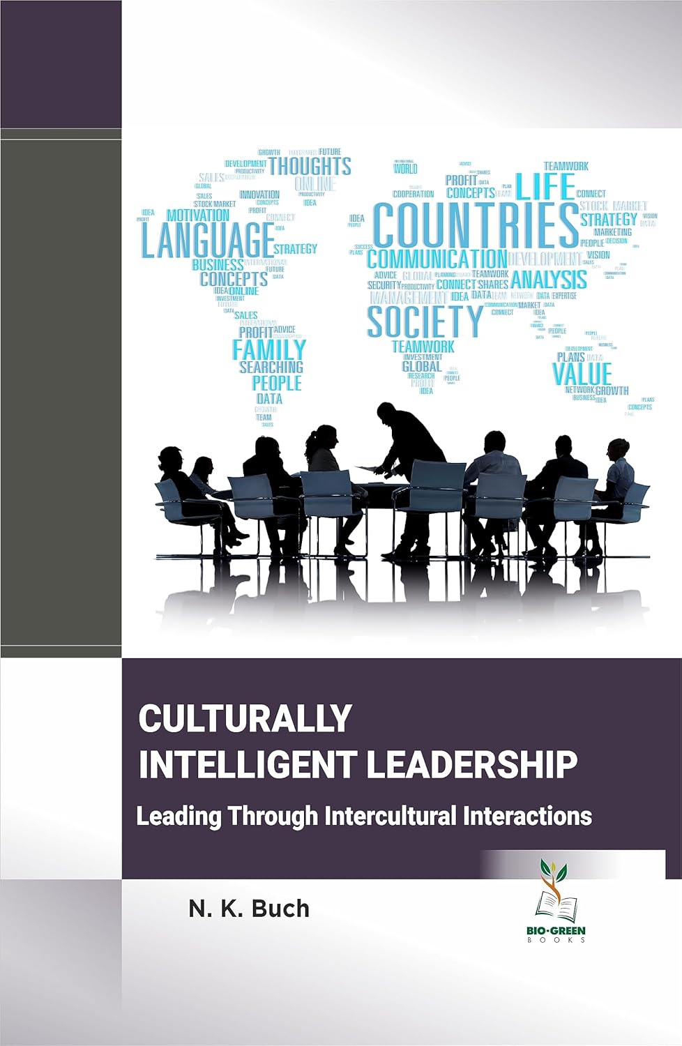 Culturally Intelligent Leadership: Leading Through Intercultural Interactions