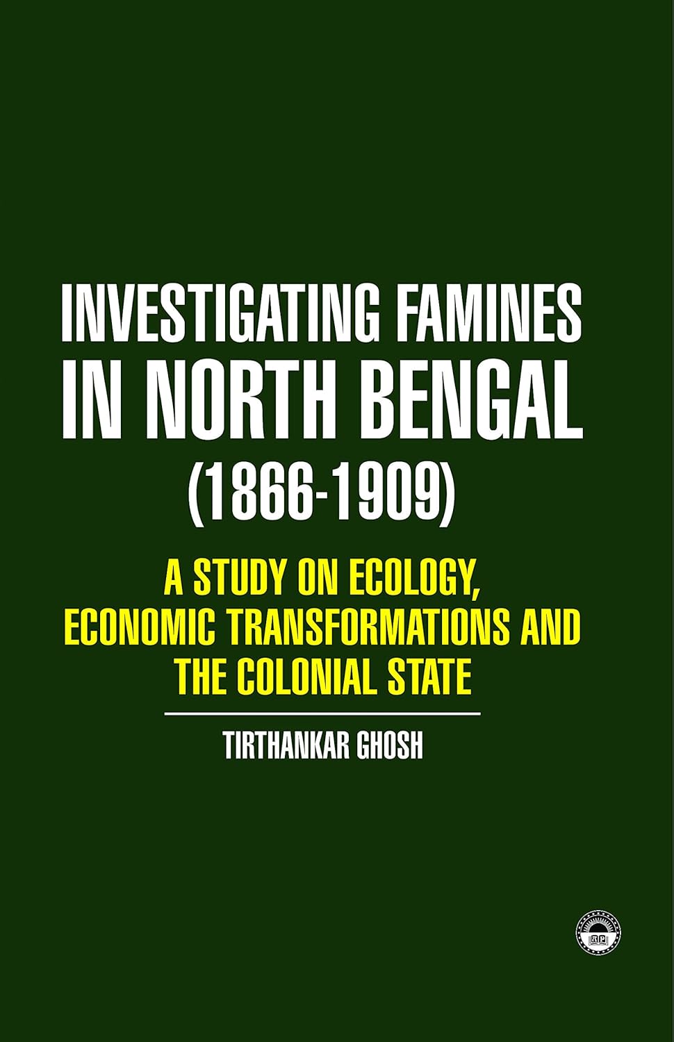 Investigating Famines in North Bengal (1866-1909)