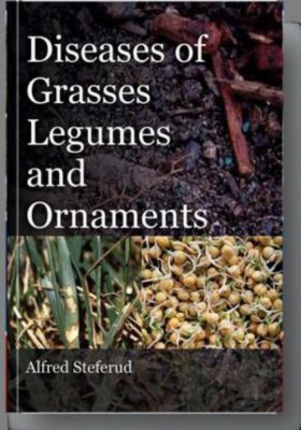 Diseases of Grasses Legumes and Ornaments