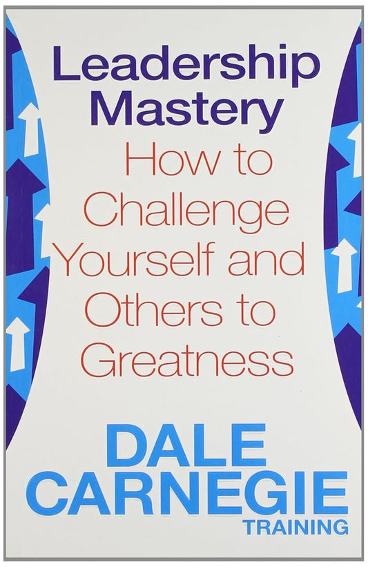LEADERSHIP MASTERY, DALE CARNEGIE TRAINING