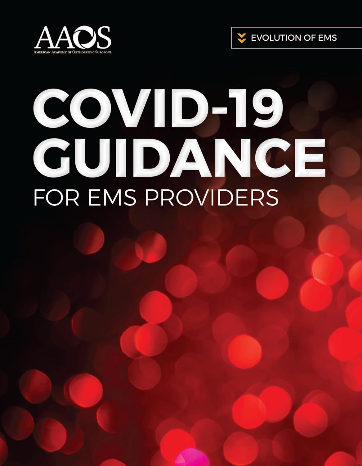 EVOLUTION OF EMS: COVID-19 GUIDANCE FOR EMS PROVIDERS