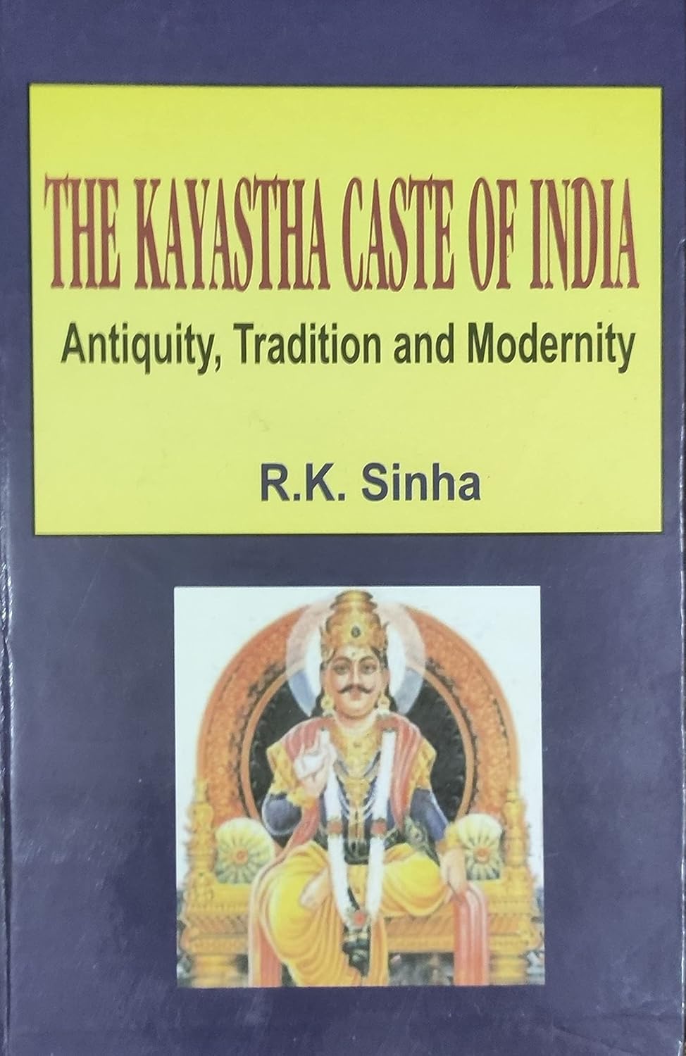 Kayastha Caste of India: Antiquity, Tradition and Modernity