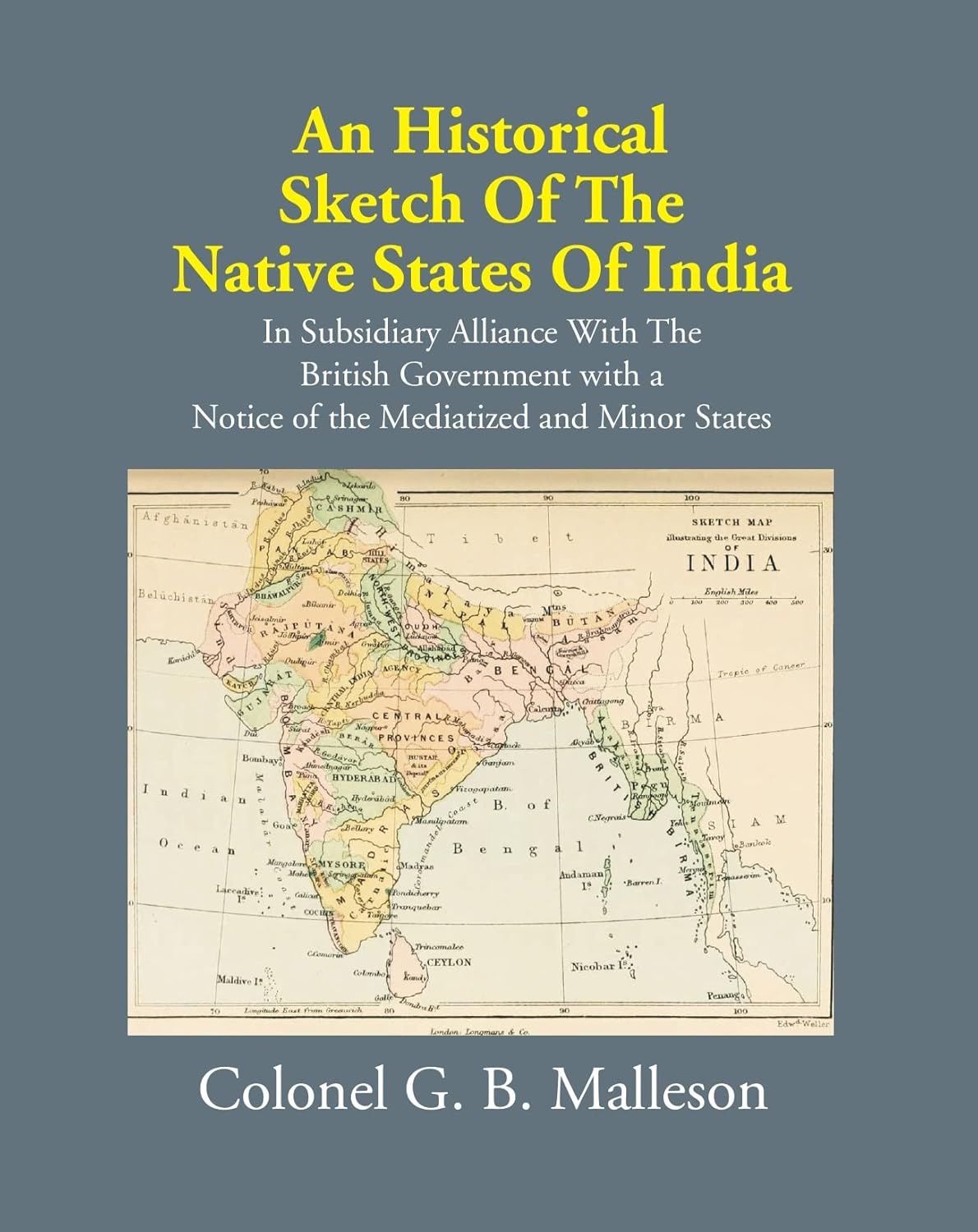 An Historical Sketch Of The Native States Of India In Subsidiary Alliance With The British Government - Paperback