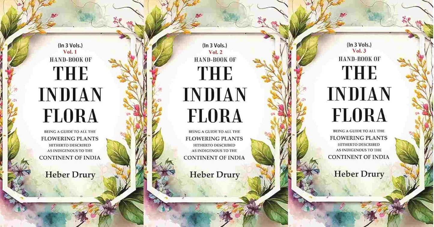 Hand-Book of the Indian Flora Being a Guide to all the Flowering Plants Hitherto Described as Indigenous to the Continent of India 3 VOLS. SET - Hardcover