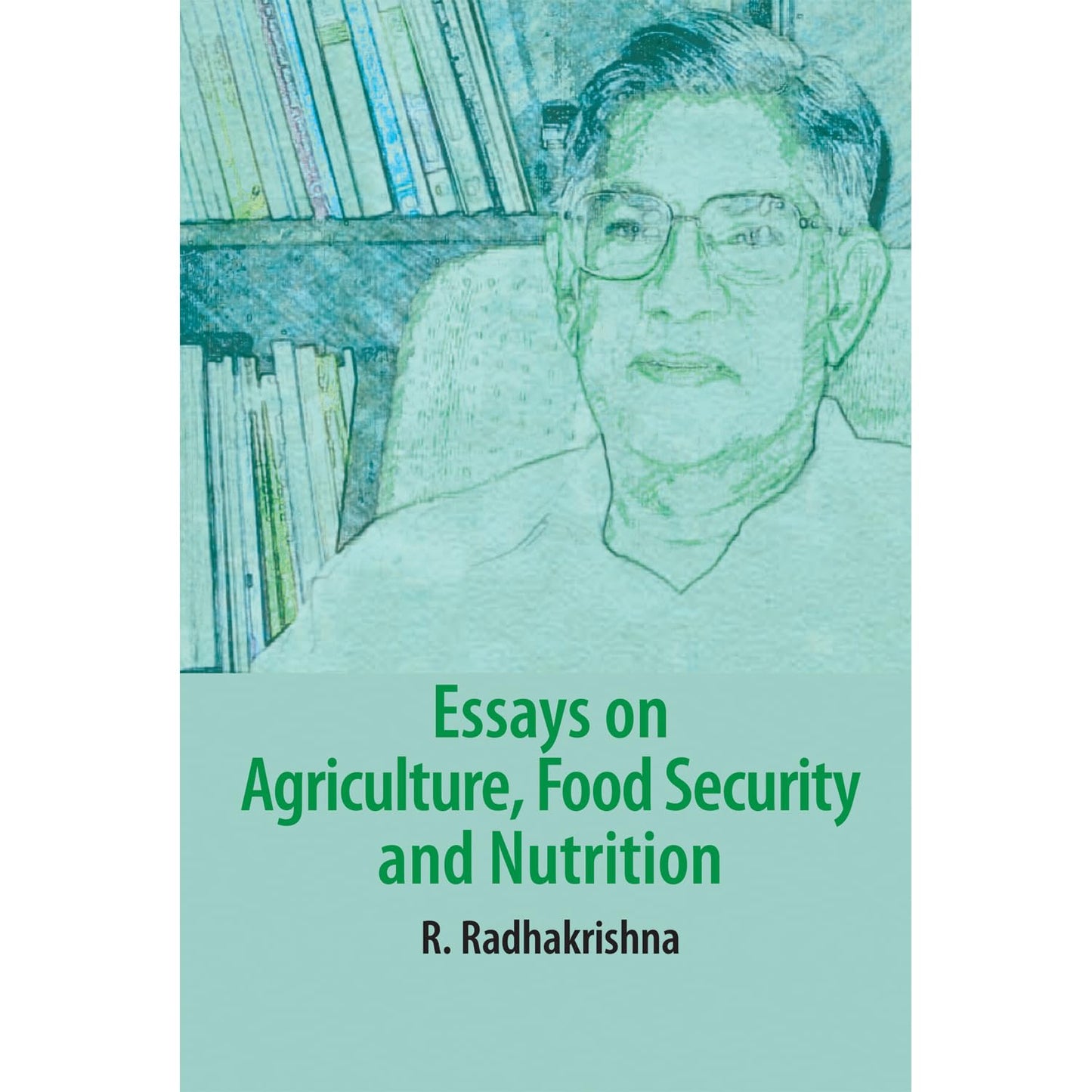 Essays on Agriculture, Food Security and Nutrition