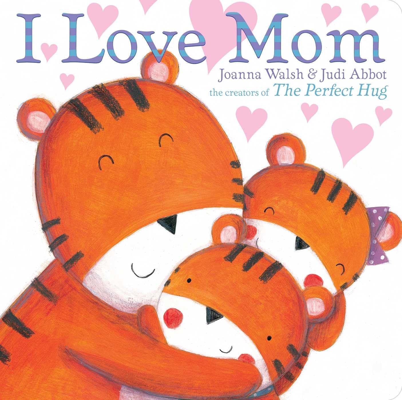 I LOVE MOM BOARD BOOK, JOANNA WALSH