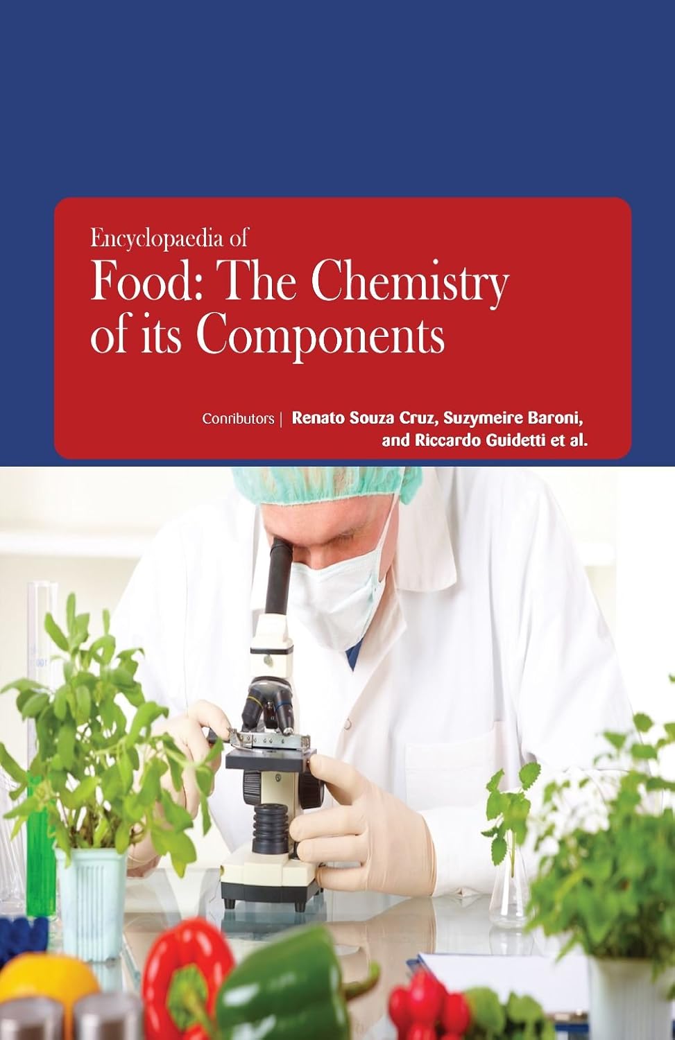 Encyclopaedia of Food: The Chemistry of its Components in 3 Vols