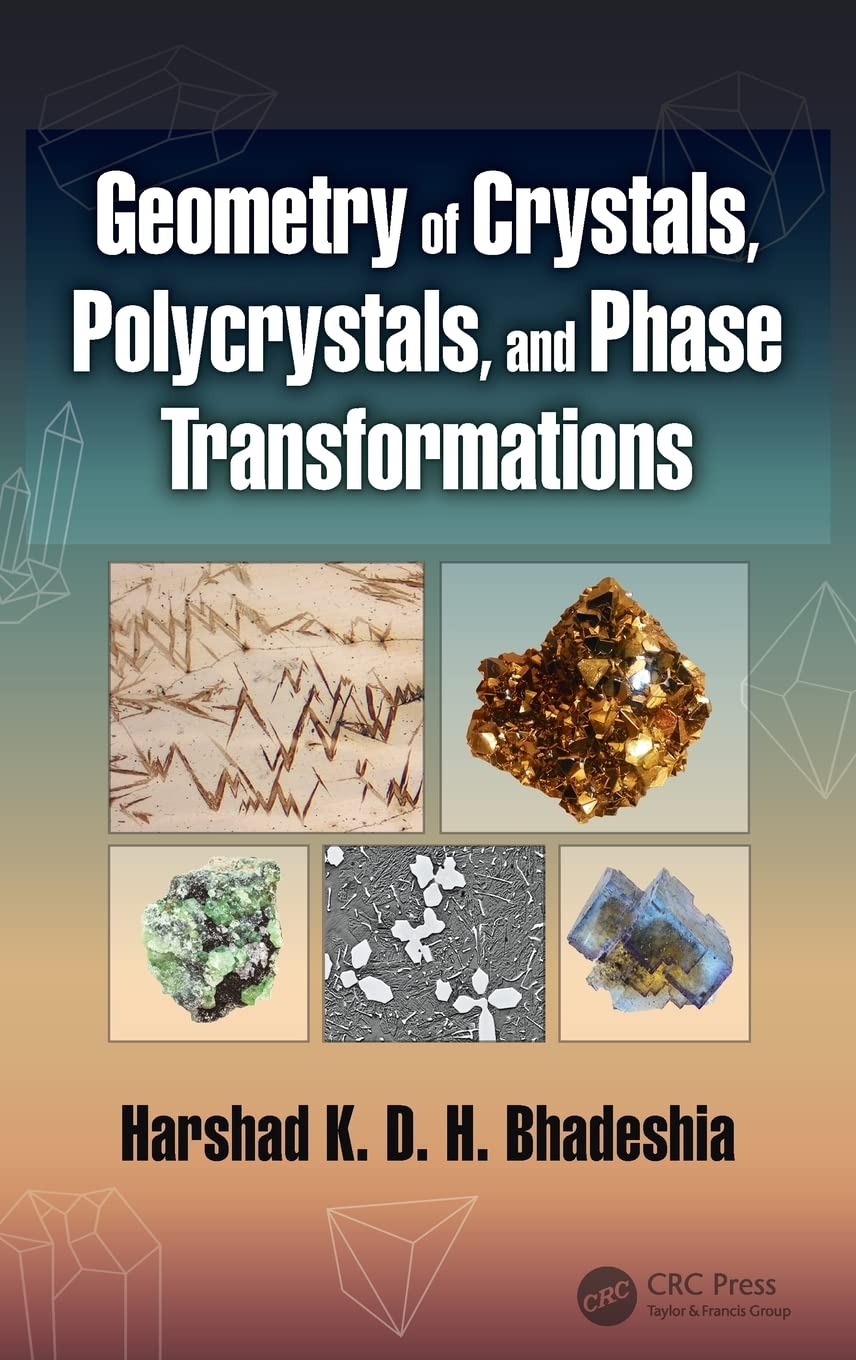 GEOMETRY OF CRYSTALS, POLYCRYSTALS, AND PHASE TRANSFORMATIONS