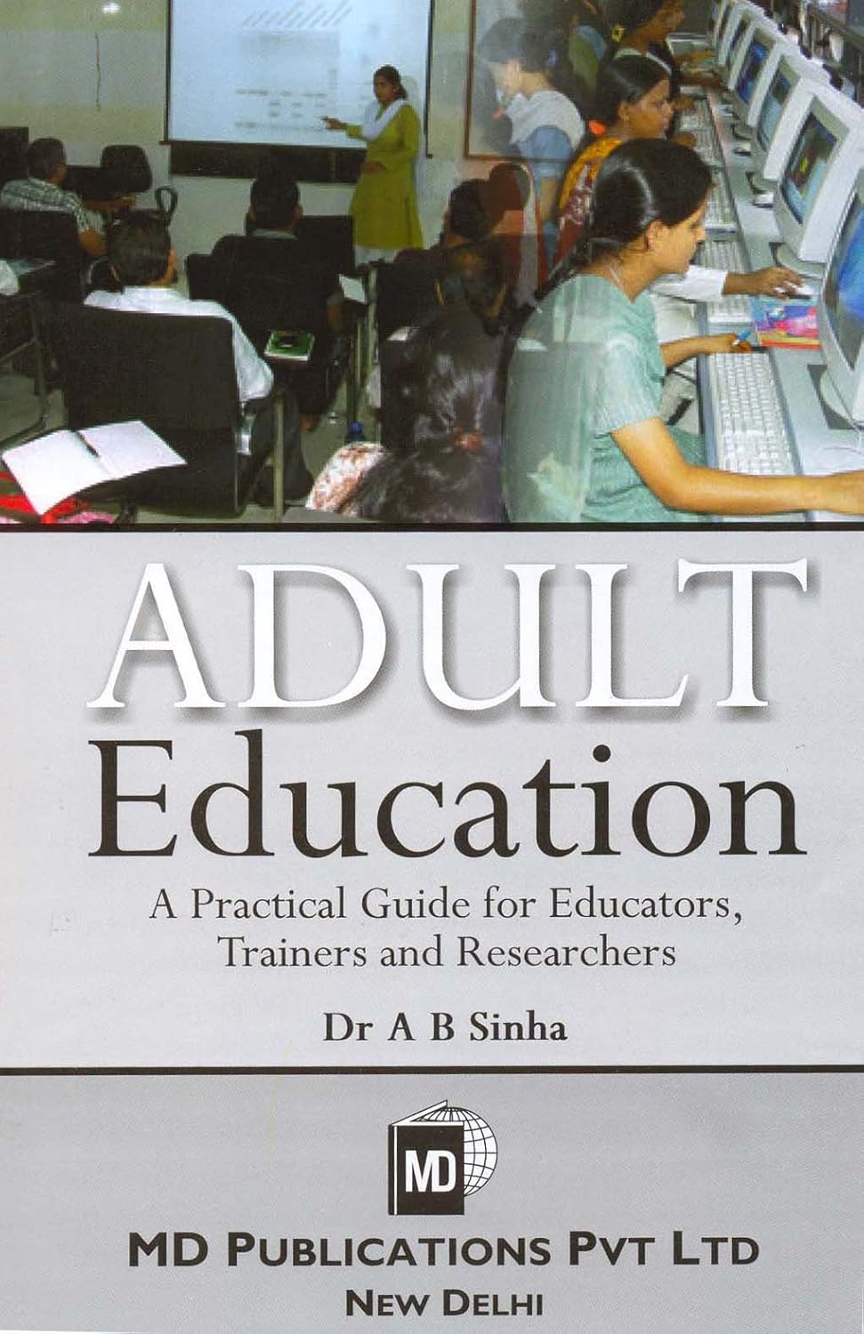ADULT EDUCATION : A PRACTICAL GUIDE FOR EDUCATORS, TRAINERS AND RESEARCHERS - Paperback