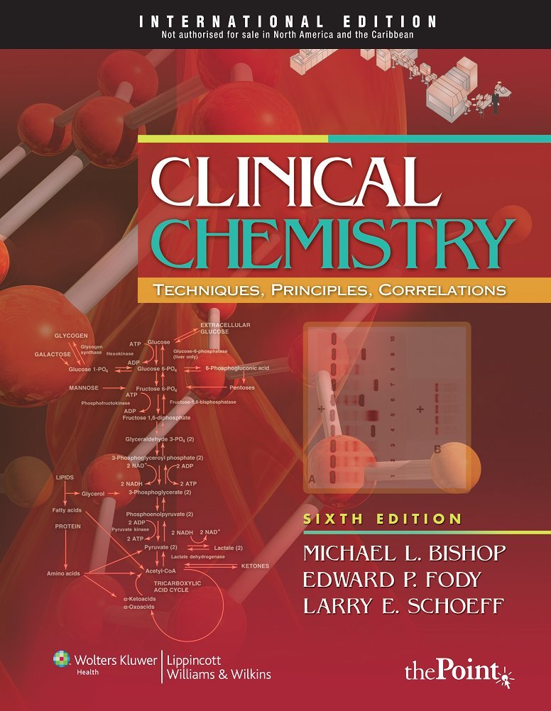CLINICAL CHEMISTRY:TECHNIQUES, PRINCIPLES, CORRELATIONS, INTERNATIONAL EDITION, 6E