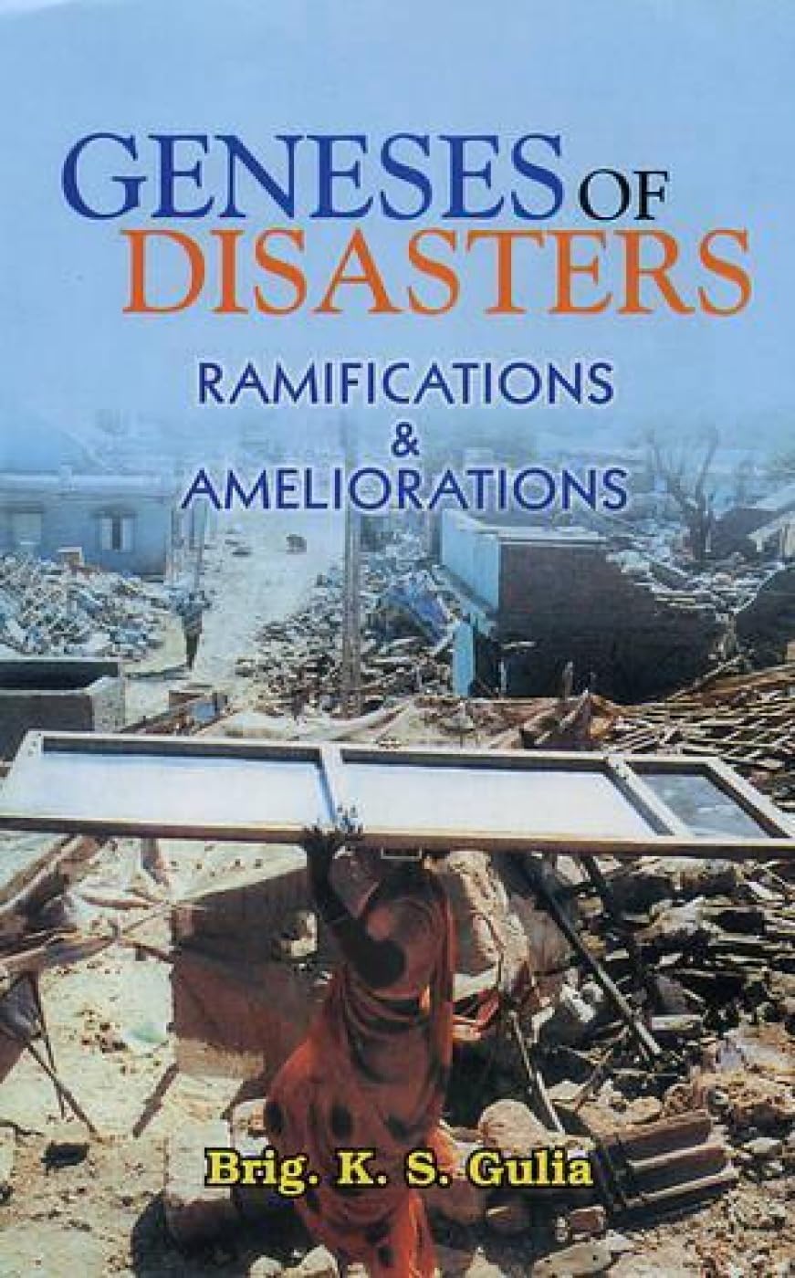 Genesis of Disaster: Ramifications and Ameliorations