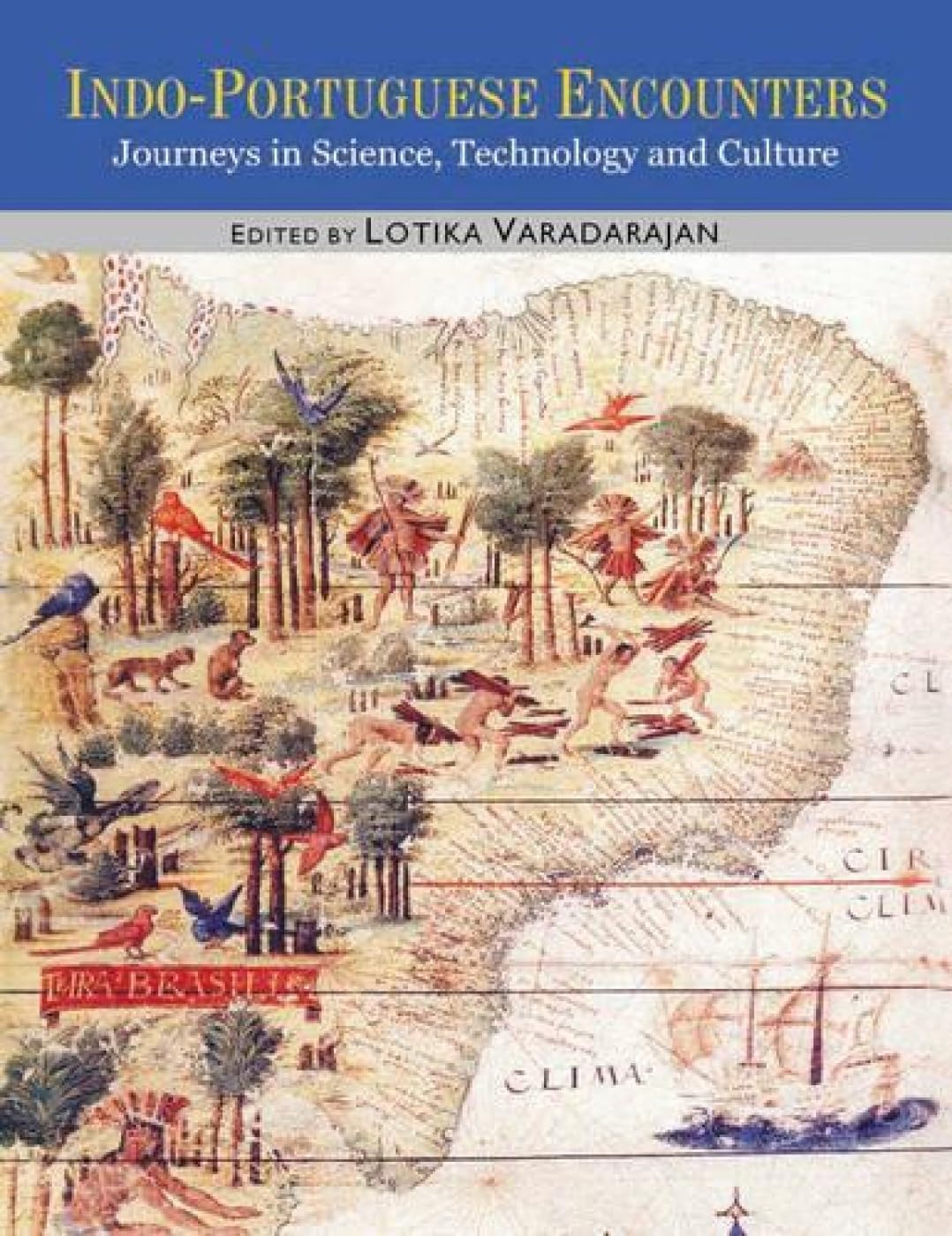 INDO-PORTUGUESE ENCOUNTERS: Journeys in Science, Technology and Culture - Hardcover