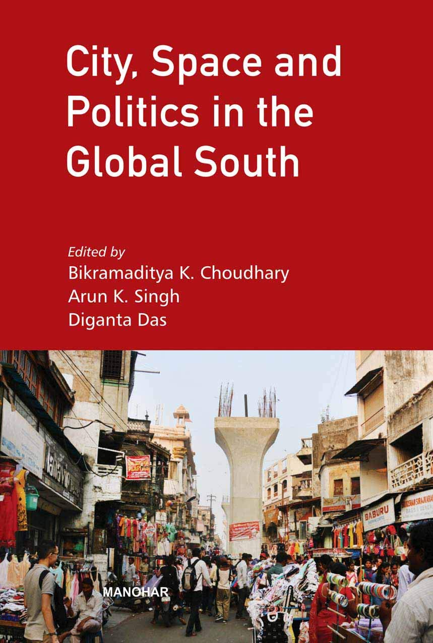 CITY, SPACE AND POLITICS IN THE GLOBAL SOUTH
