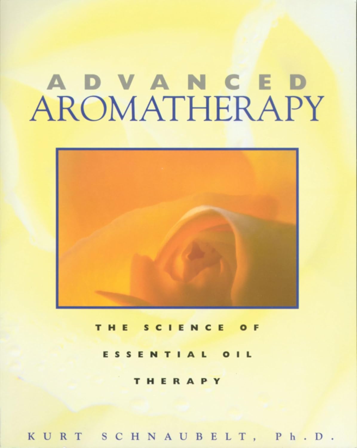 ADVANCED AROMATHERAPY, KURT SCHNAUBELT